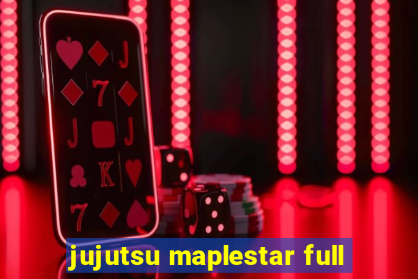 jujutsu maplestar full